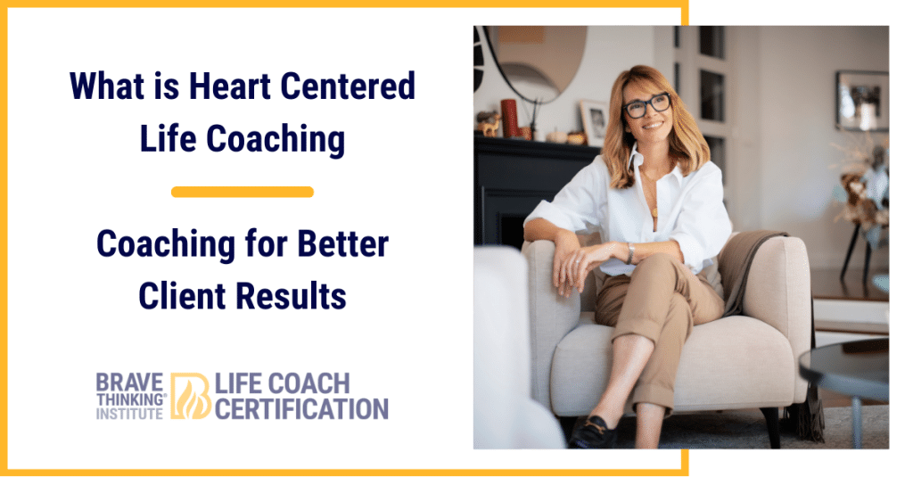 Learn about heart-centered life coaching for powerful life coaching results