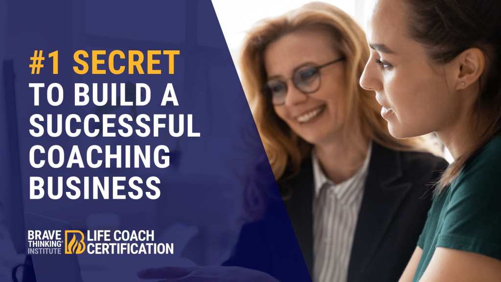 The #1 Secret to a Successful Coaching Business
