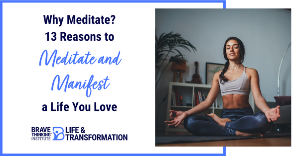 13 reasons to meditate and manifest a life you love
