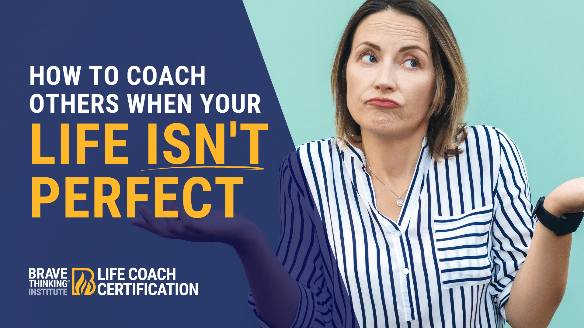 how to coach when your life isnt perfect