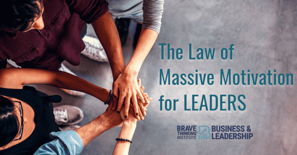 The law of massive motivation for leaders