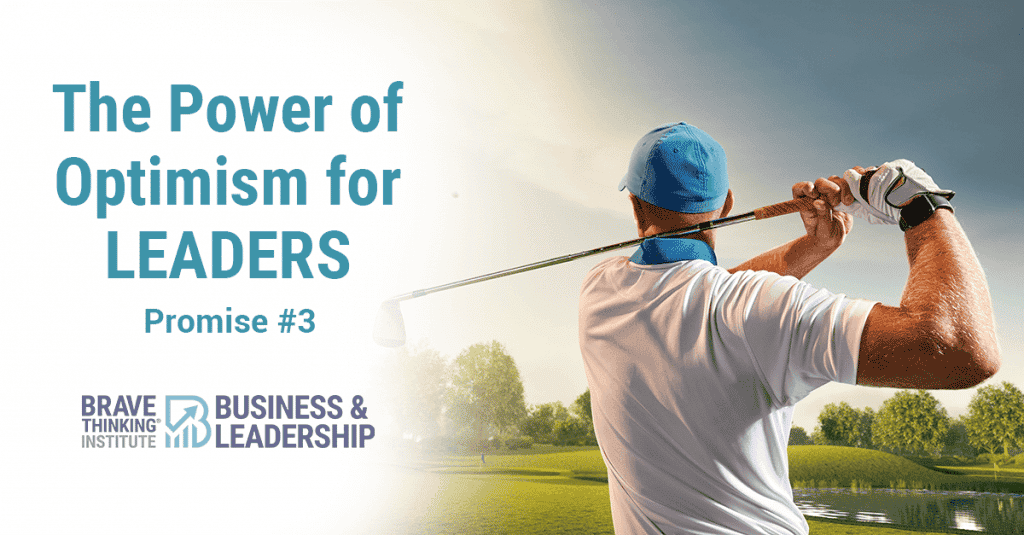 Leadership Principles: The Power of Optimism for Leaders - Promise #3