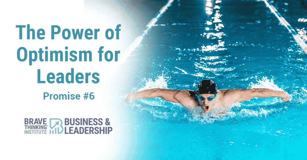 The Power of Optimism for Leaders - Leadership Promise #6