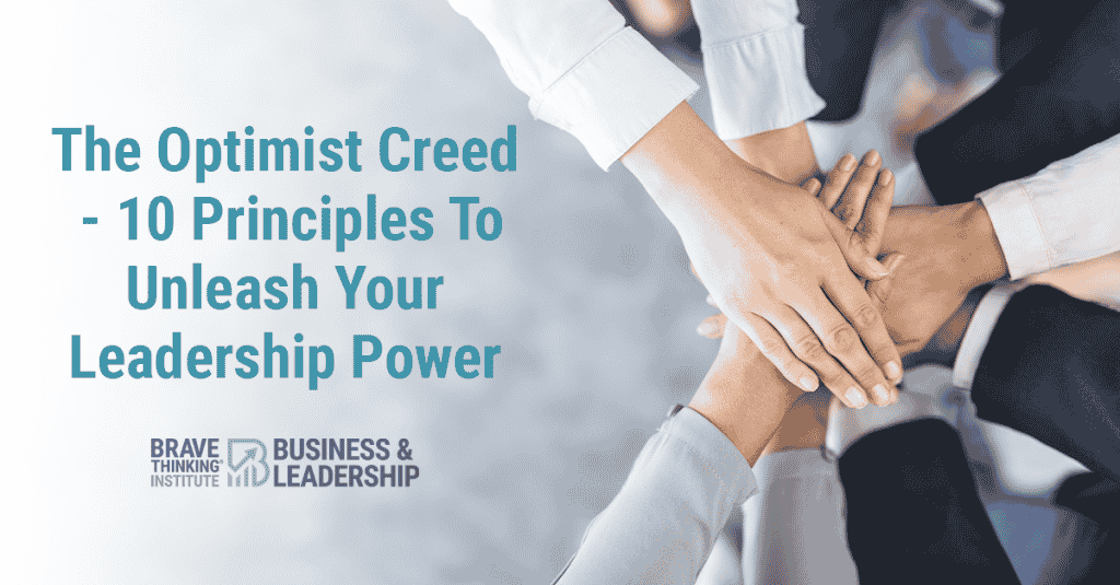 The Optimist Creed — 10 Principles To Unleash Your Leadership Power