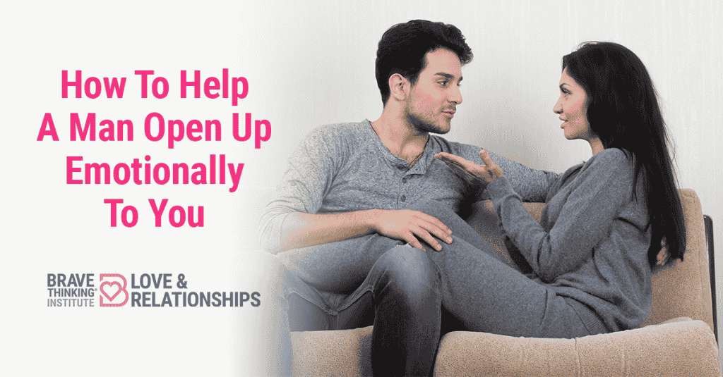 How to help a man open up emotionally to you