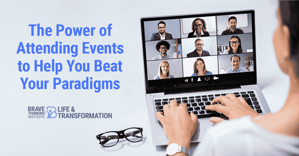 The power of attending events to help beat your paradigms