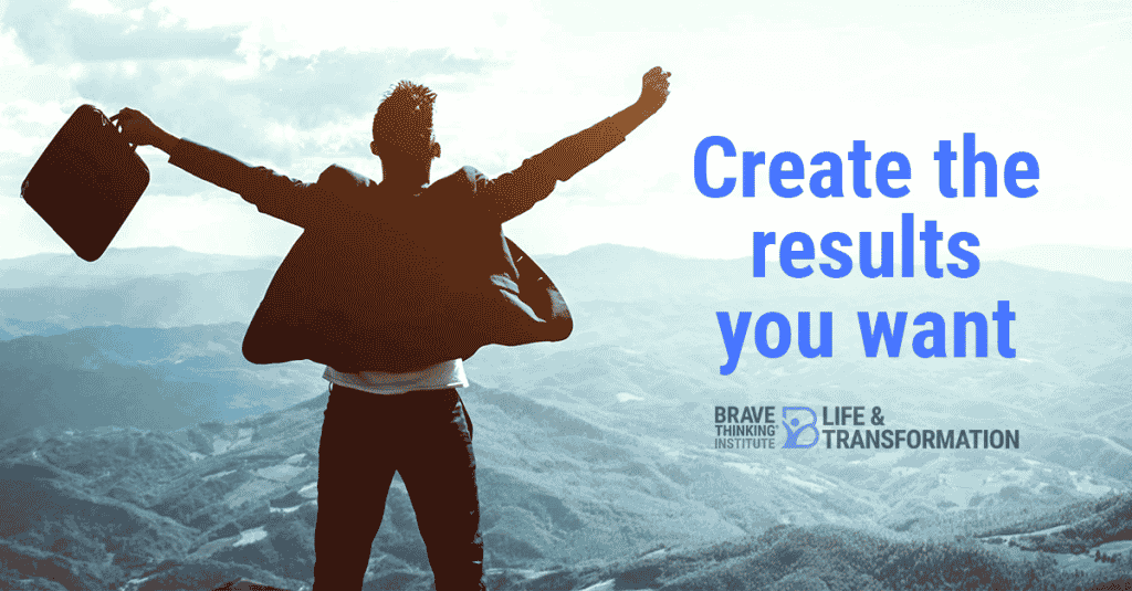 Create the results you want