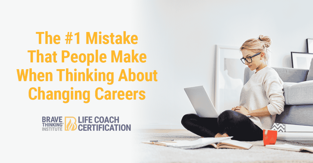 The number one mistake that people make when changing careers