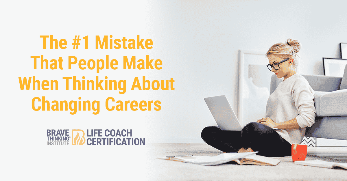 The #1 Mistake That People Make When Changing Careers