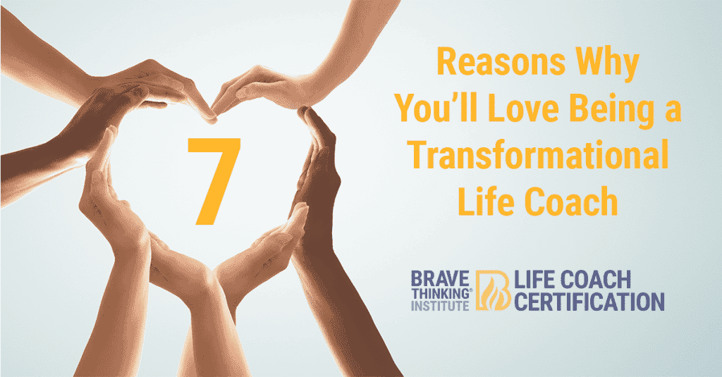 7 reasons why you'll love being a transformation life coach