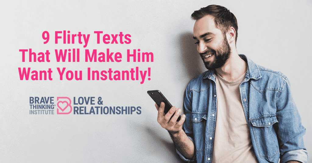 9 Flirty Texts That Will Make Him Want You Instantly!