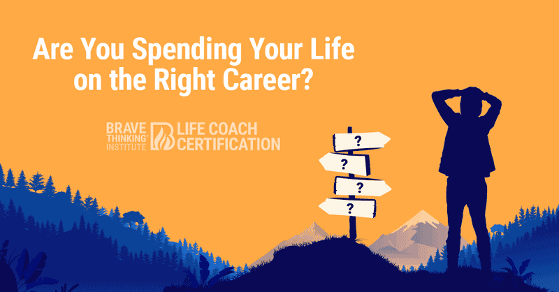 Are you spending your life on the right career