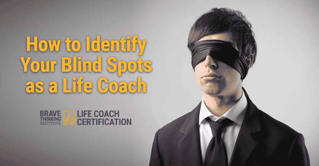 How to identify your blind spots as a life coach