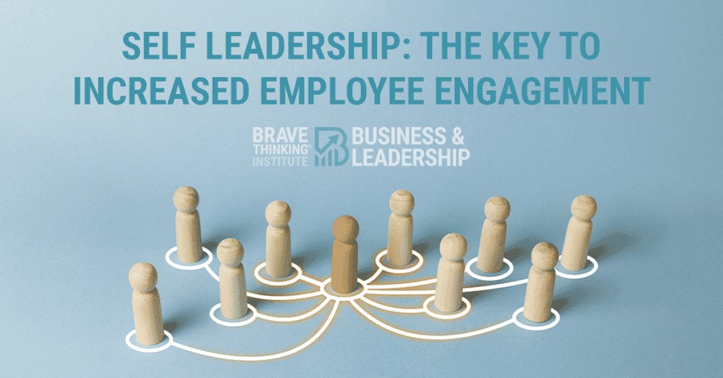 Self Leadership is The Key To Increased Employee Engagement