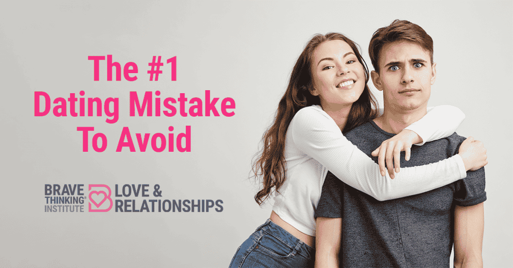 The Number 1 Dating Mistake To Avoid