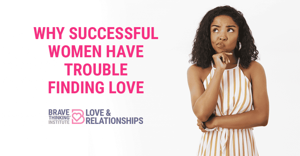Why successful women have trouble finding love