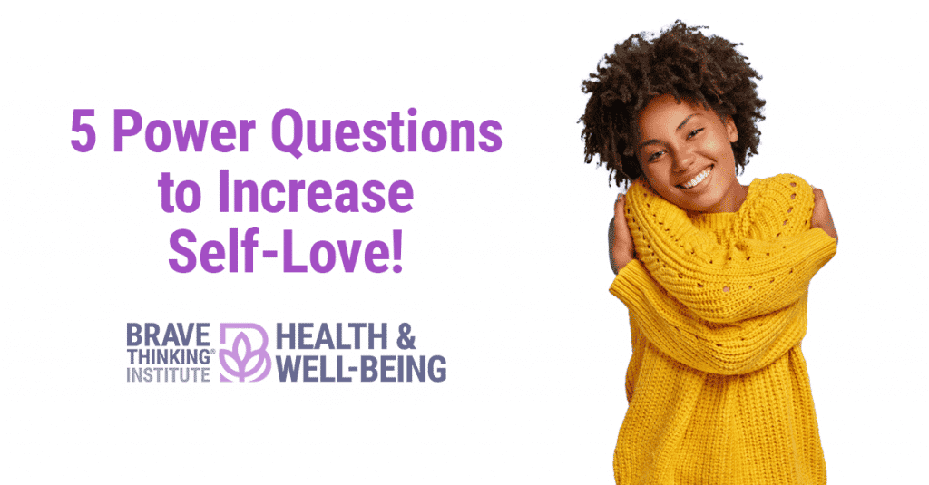 5 Power Questions to Increase Self-Love!