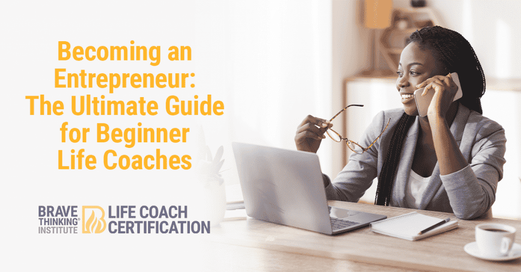 Becoming a entrepreneur the ultimate guide for beginner life coaches