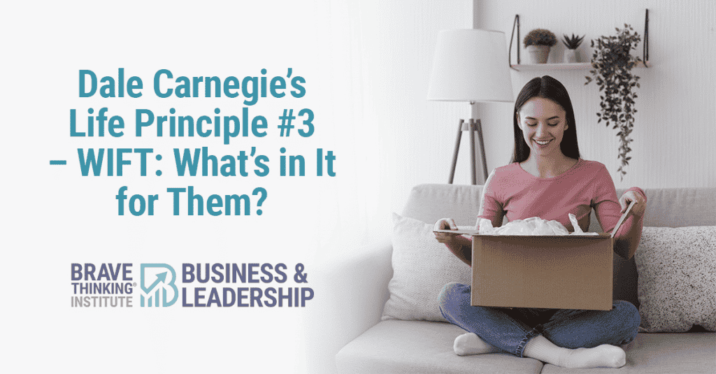 Dale Carnegie's Life Principle #3 - What's in It for Them?