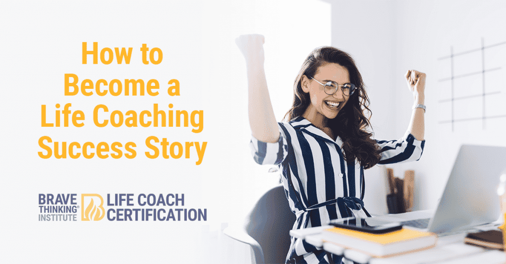How to Become a Life Coaching Success Story