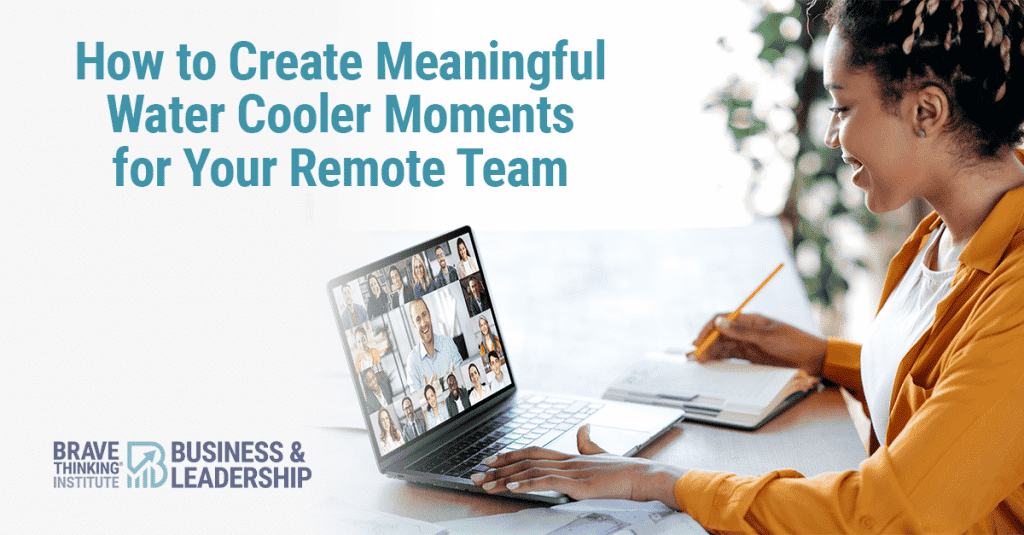 How to create meaningful water cooler moments for your remote team