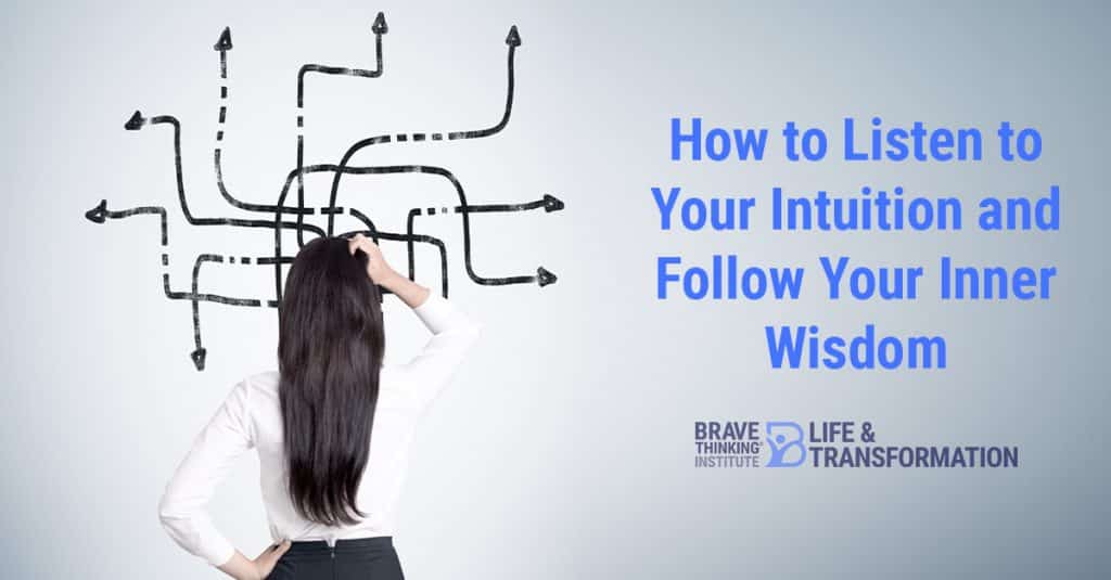 How to Listen to Your Intuition and Follow Your Inner Wisdom