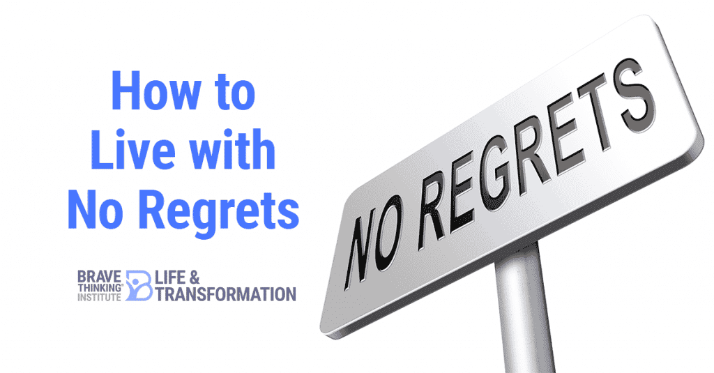 How to live with no regrets