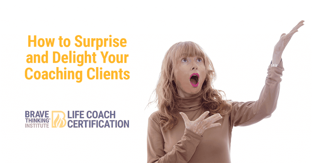 How to Surprise and Delight Your Coaching Clients