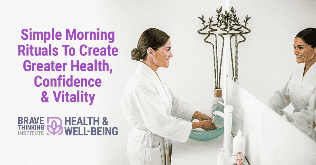 Simple morning rituals to create greater health confidence