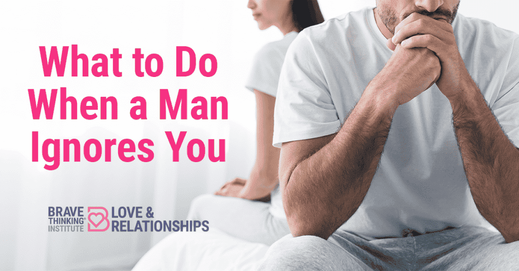 What to Do When a Man Ignores You