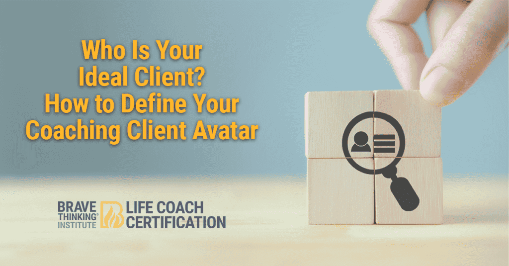 Who is your ideal client? how to define your coaching client avatar