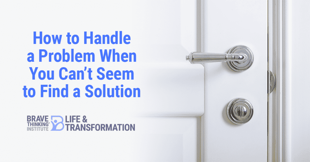 How to handle a problem when you can't seem to find a solution