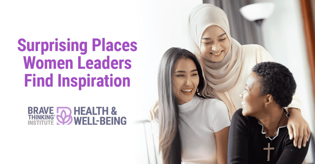 Suprising places women leaders find inspiration