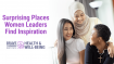 3 Surprising Places Women Leaders Find Inspiration