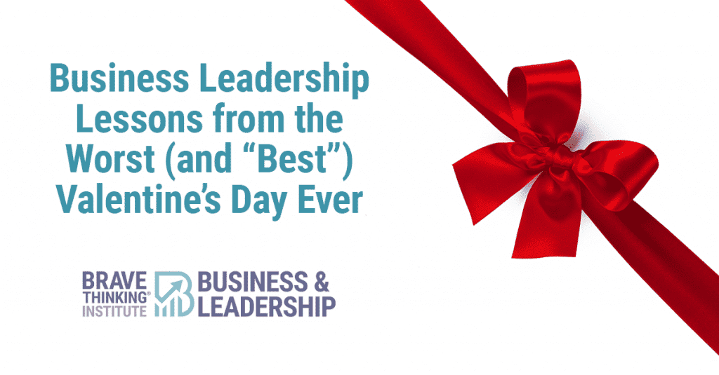Business leadership lessons from the worst and best valentines day ever