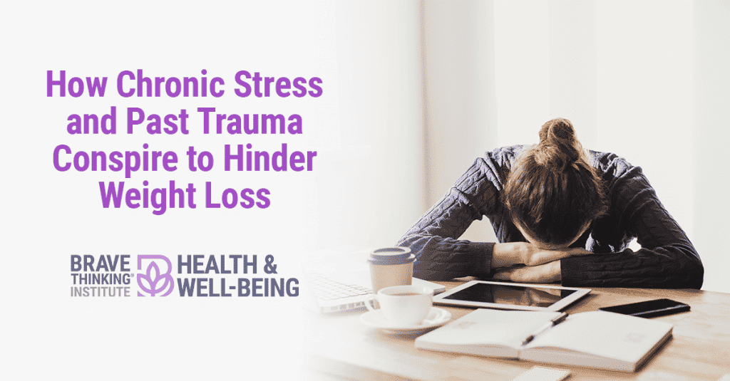 How chronic stress and past trauma conspire to hinder weight