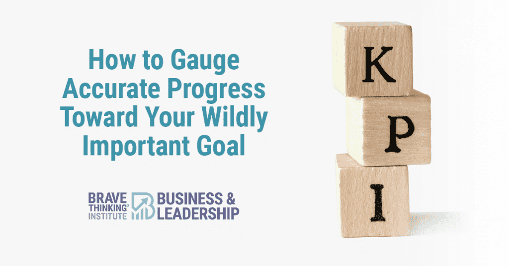 How to guage accurate progress toward your wildly important goal