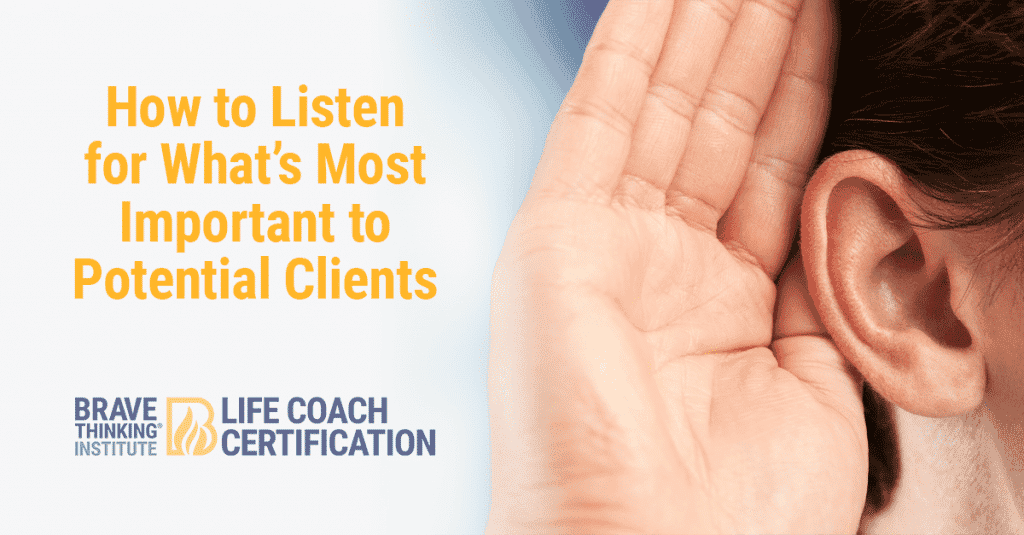 How to listen for whats most important to potential clients