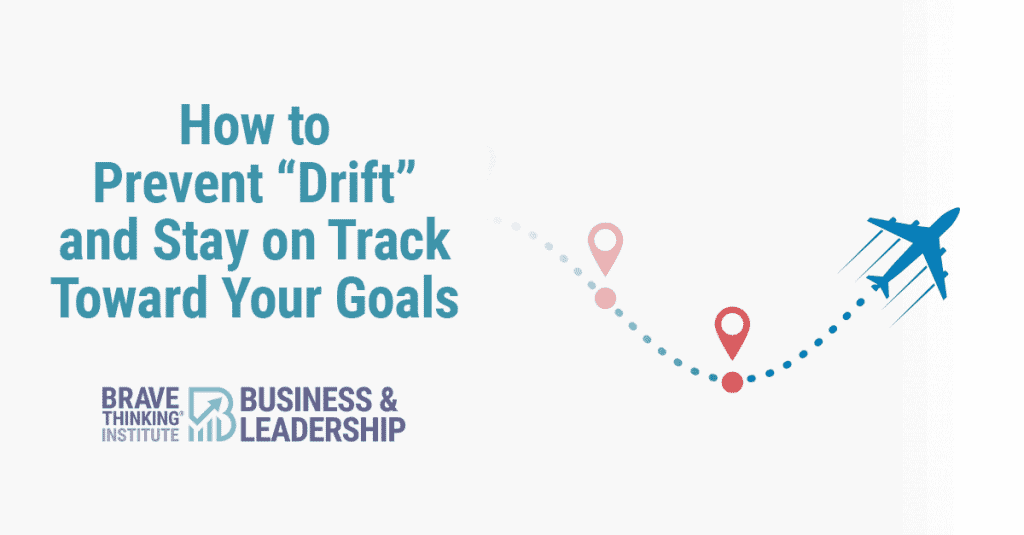 How to prevent drift and stay on track towards your goals