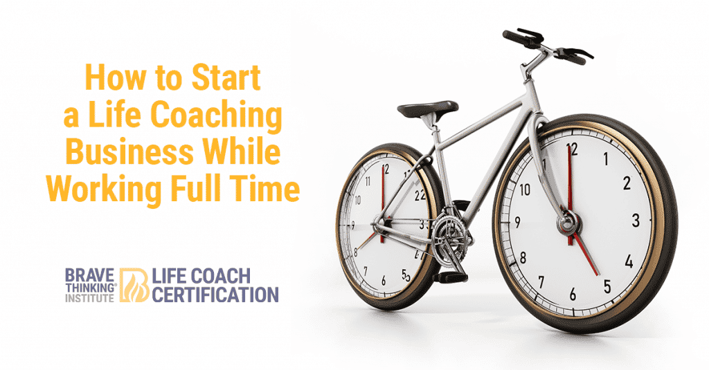 How to Start a Life Coaching Business While Working Full Time