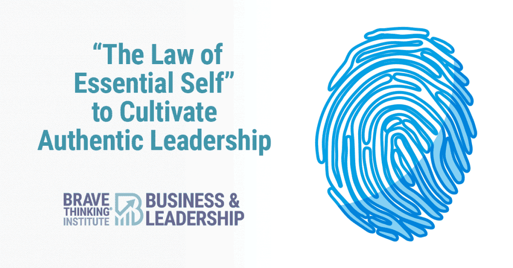 The law of essential self to cultivate authentic leadership