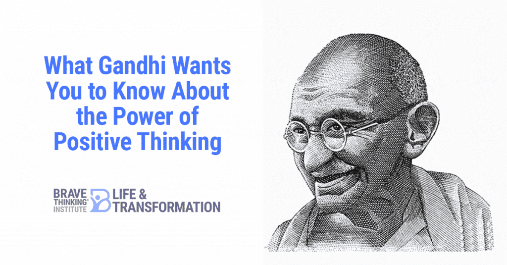 What Gandhi wants you to know about power of positive thinking