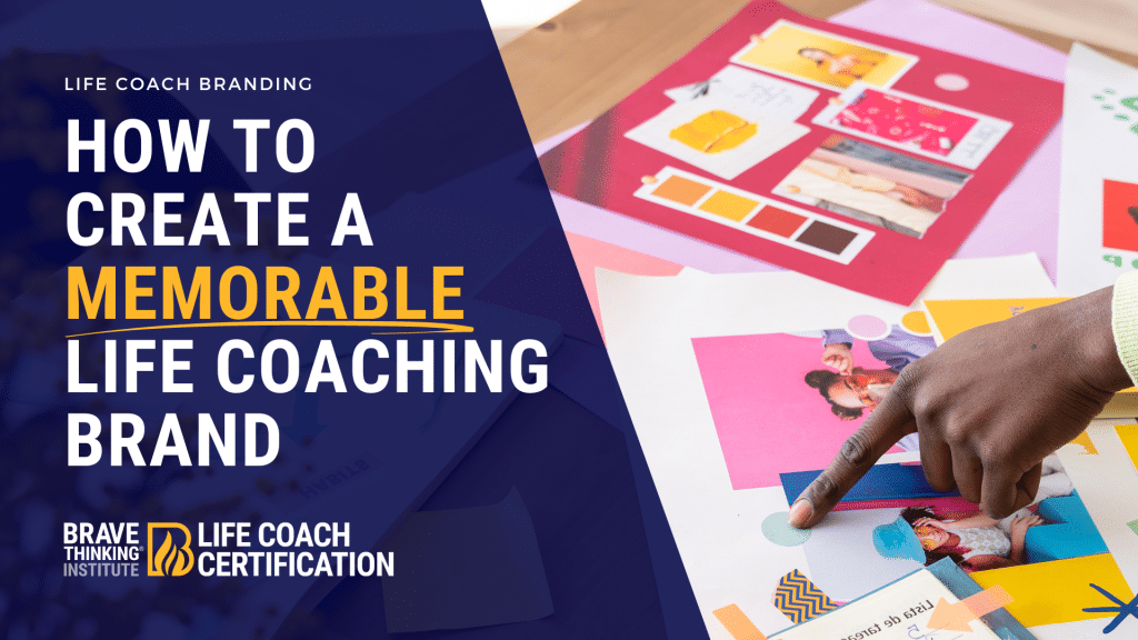 How to create a memorable meaningful life coaching brand