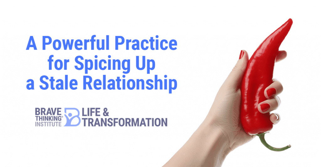 A powerful practice for spicing up a stale relationship