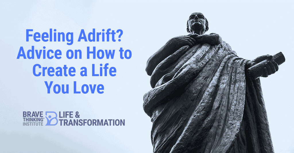 Feeling Adrift? Advice on How to Create a Life You Love