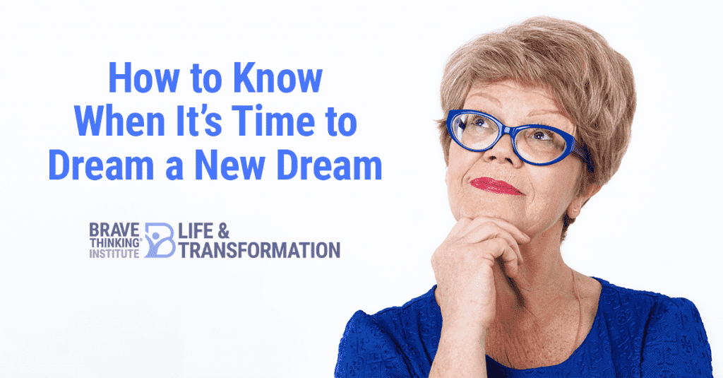 How to know when its time to dream a new dream