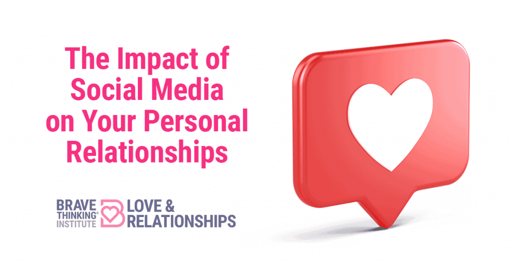 The impact of social media on your personal relationships