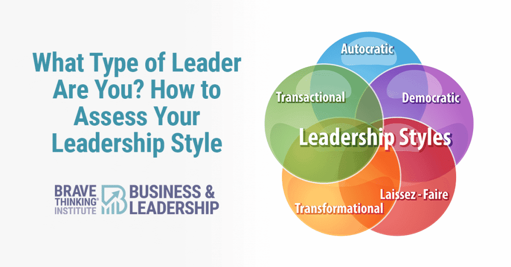 Why type of leader are you? How to assess your leadership style