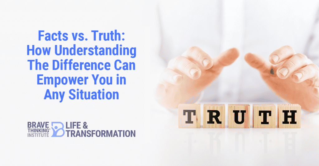 Facts vs Truth - How Understanding the Difference Can Empower You in Any Situation