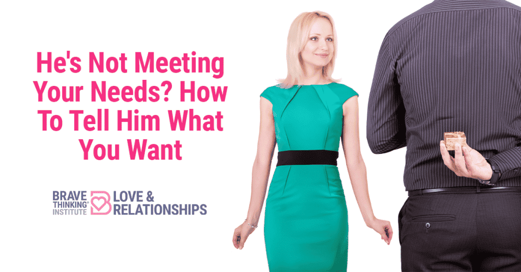 He's not meeting your needs? How to tell him what you want!